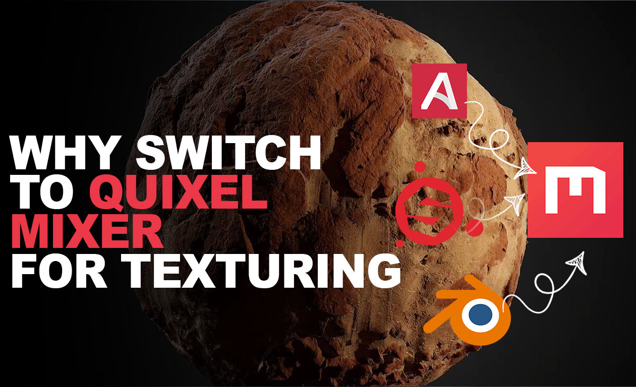 Why You Should Switch to Quixel Mixer for Texturing